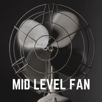 Mid Level Fan by Fan Noises for Sleep