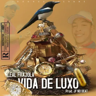 Vida De Luxo by LEAL FRAJOLA