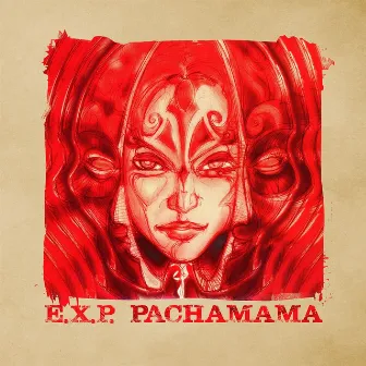 Pachamama by E.X.P.