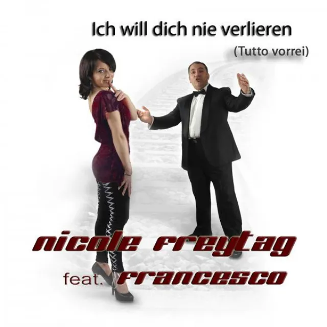 Ich will dich nie verlieren (Tutto vorrei) - Radio Mix