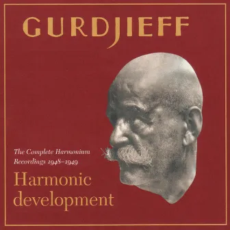 Harmonic Development: The Complete Harmonium Recordings 1948-49 by G. I. Gurdjieff