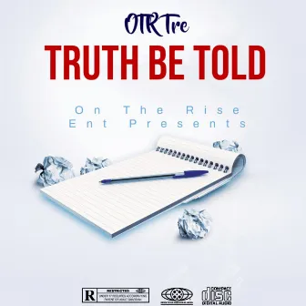 Truth Be Told by OTR Tre