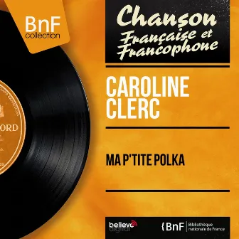 Ma p'tite polka (feat. Philippe-Gérard et son orchestre) [Mono Version] by Caroline Clerc