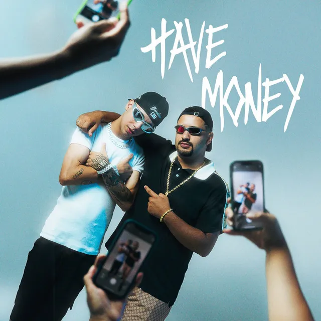 Have Money