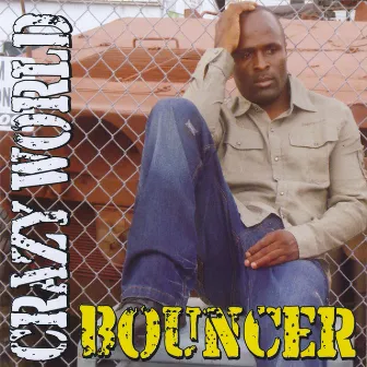 Crazy World by Bouncer