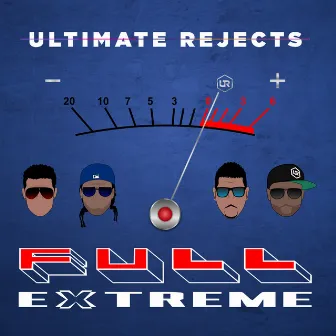 Full Extreme by Ultimate Rejects