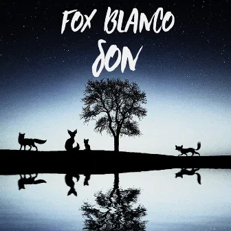 Son by Fox Blanco