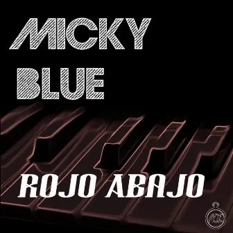 Rojo Abajo by Micky Blue