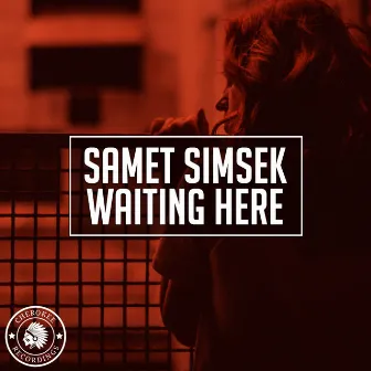 Waiting Here by Samet Simsek