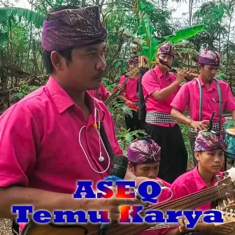 Aseq Temu Karya by Mustamin