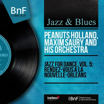 Jazz for Dance, Vol. 5: Rendez-vous à la Nouvelle-Orléans (Mono Version) by Peanuts Holland