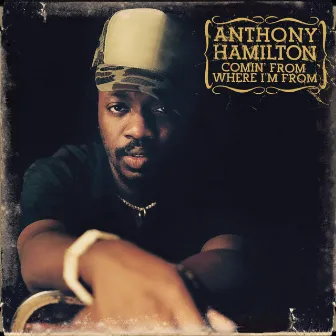 Comin' From Where I'm From by Anthony Hamilton