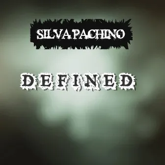 Defined by Silva Pachino