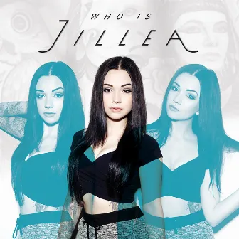 Who Is Jillea by Jillea