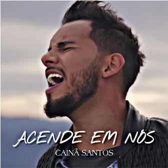 Acende em Nós by Cainã Santos