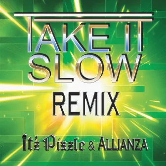 Take It Slow (Remix) by It'z Pizzle