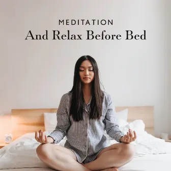 Meditation And Relax Before Bed by Wild Thomas