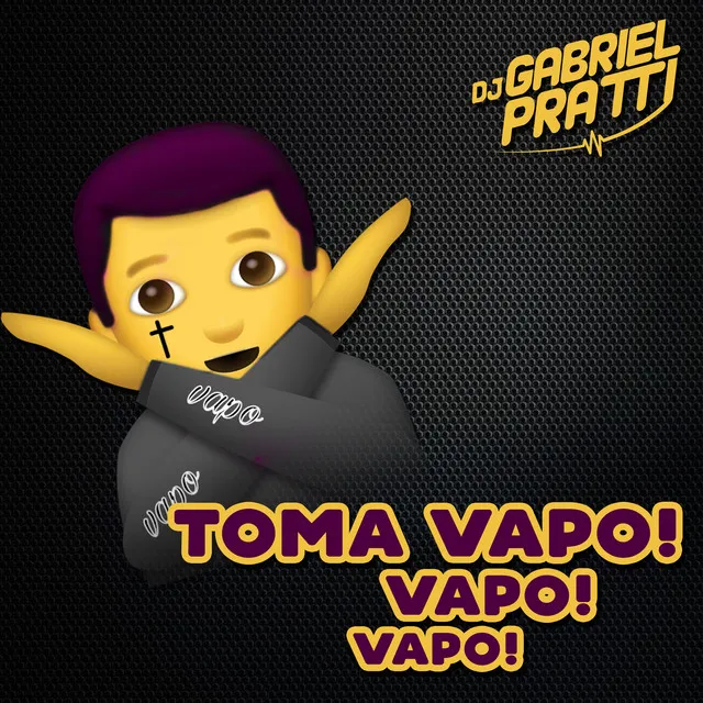 TOMA VAPO VAPO VAPO 2021