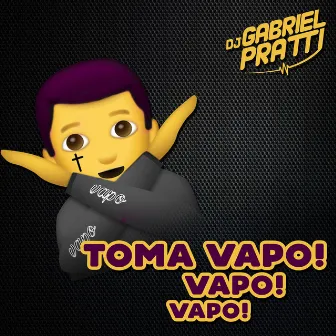 TOMA VAPO VAPO VAPO 2021 by DJ GABRIEL PRATTI