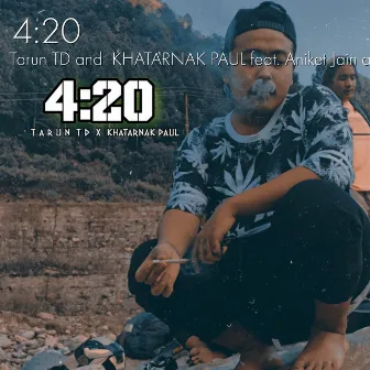 4:20 by Tarun Td