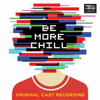 Be More Chill (Original Cast Recording) by Be More Chill