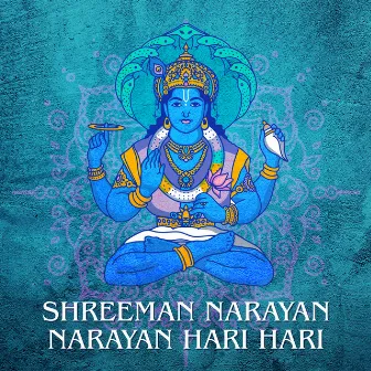 Shreeman Narayan Narayan Hari Hari by Rahul Saxena