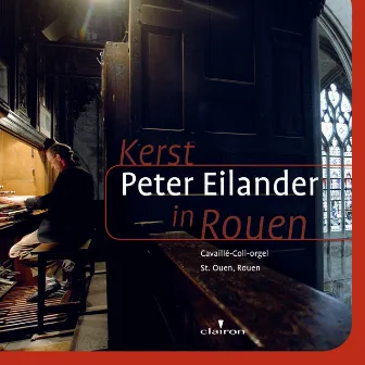 Kerst in Rouen - Cavaillé-Coll-organ, St.-Ouen by Peter Eilander