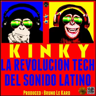 La Revolución Tech Del Sonido Latino (Produced by Bruno Le Kard) by Kinky