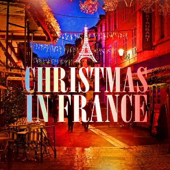 Christmas in France (Famous Xmas Carols and Songs from France) by Santa's Little Singers