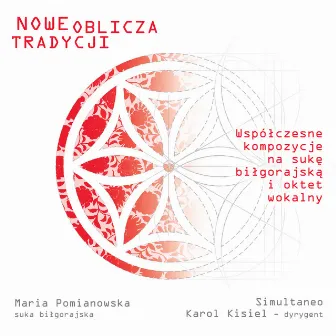 Nowe oblicza tradycji - współczesne kompozycje na sukę biłgorajską i oktet wokalny by Maria Pomianowska