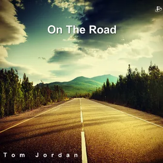 On the Road by Tom Jordan