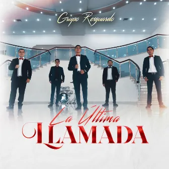 La Ultima Llamada by Grupo Resguardo