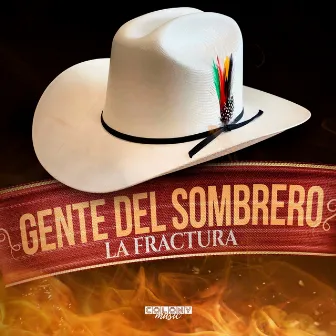 Gente del Sombrero by La Fractura