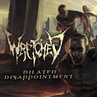 Dilated Disappointment by Wretched