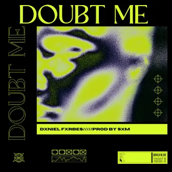 Doubt Me by Dxniel Fxrbes