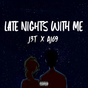 LATE NIGHTS WITH ME by J3T