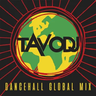 Dancehall Global Mix by Tavo DJ