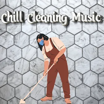 Chill Music For Cleaning by Unknown Artist