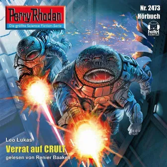 Verrat auf Crult [Perry Rhodan - Erstauflage 2473 (Ungekürzt)] by Leo Lukas