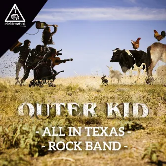 All In Texas / Rock Band by Outer Kid