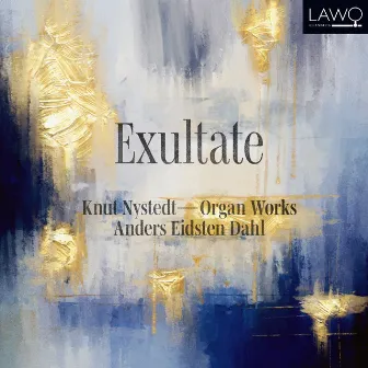 Exultate - Knut Nystedt Organ Works by Knut Nystedt