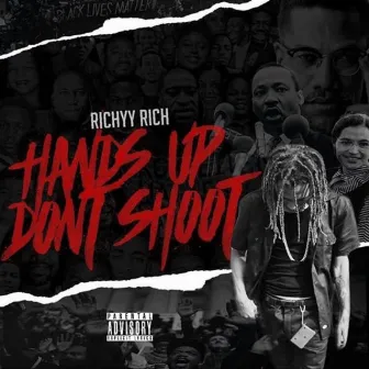 Hands Up Don't Shoot by Richyy Rich