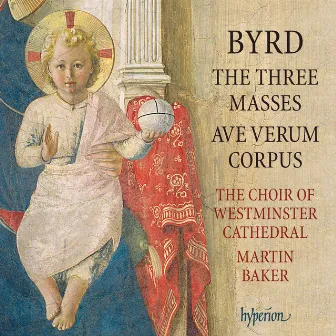 Byrd: The 3 Masses; Ave verum corpus by Martin Baker