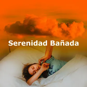 Serenidad Bañada by Música Relajante para la Hora del Baño