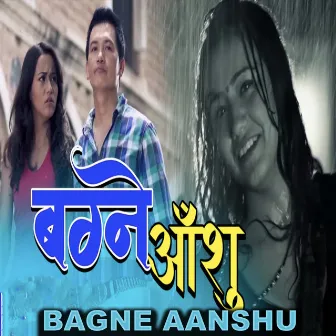 Bagne Aanshu by Raj Sigdel