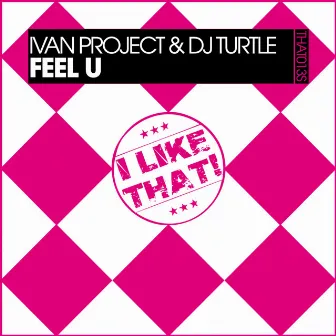 Feel U by Ivan Project