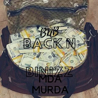 Back N Binizz by Mda Murda