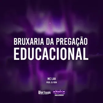 Bruxaria da Pregação Educacional by DJ NDM