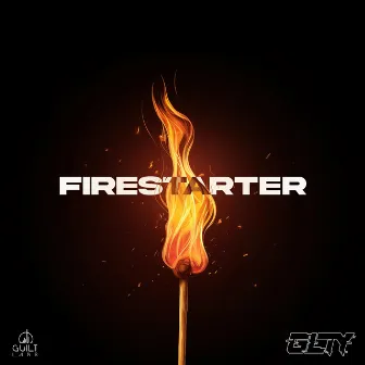 Firestarter by GLTY