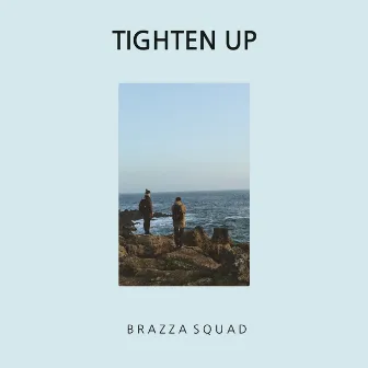 Tighten Up by Brazza Squad